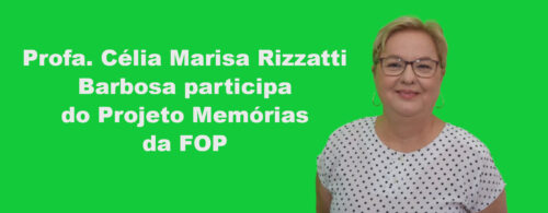 Profa. Célia participa do Projeto Memorias da FOP